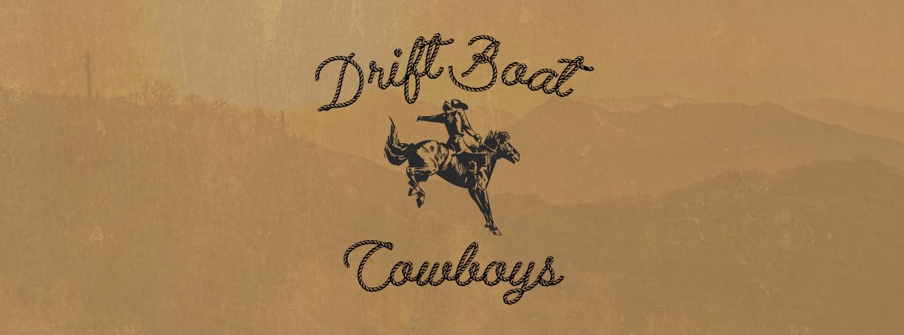 Drift Boat Cowboys